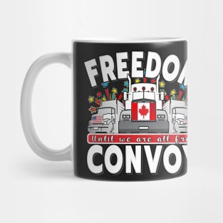 TRUCKERS FOR FREEDOM - FREEDOM CONVOY 2022 UNTIL WE ARE ALL FREE LETTERS WHITE Mug